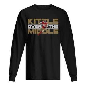 Kittle Over The Middle shirt Kittle Over The Middle shirt