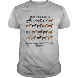 Know Your Horses Celebrate National Horse Protection Day March 1st shirt