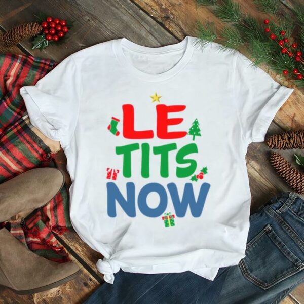 Le Tits Now Funny Christmas Word Pun shirt