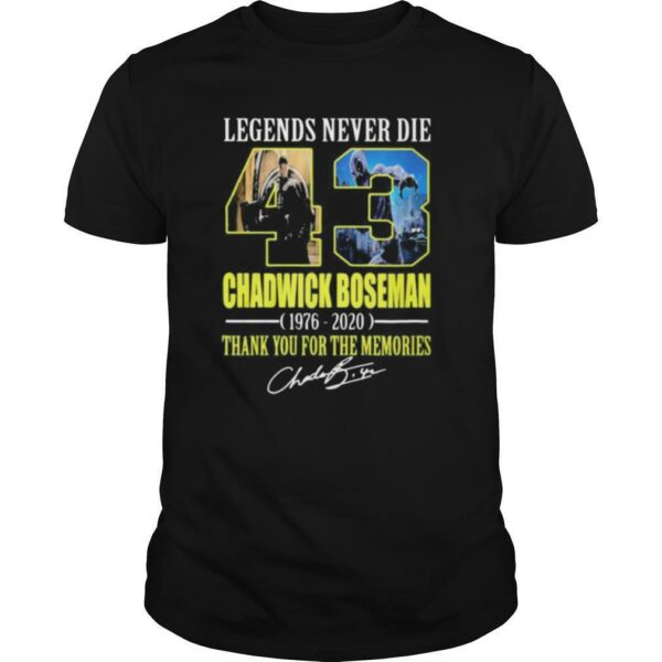 Legends never die 43 rip chadwick 1976 2020 thank you for the memories signatures shirt