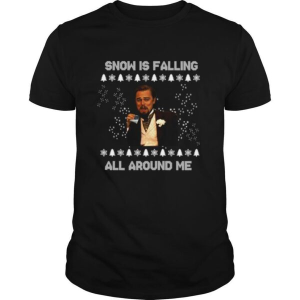 Leonardo Dicaprio Snow Is Falling All Around Me Christmas shirt