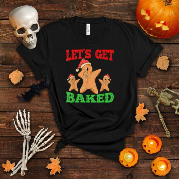 Let’s Get Baked Funny Christmas Dabbing Gingerbread T Shirt