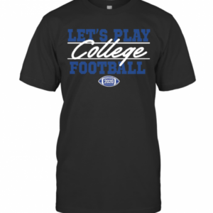 Lets Play College Football 2020 T-Shirt
