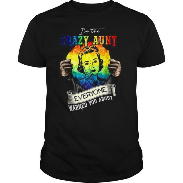 Lgbt i’m the crazy aunt everyone warned you about shirt