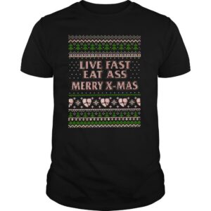 Live Fast Eat Ass Merry X mas Ugly Christmas shirt