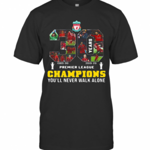 Liverpool Fc 30 Premier League Champions You’Ll Never Walk Alone T-Shirt