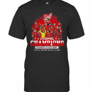Liverpool Fc Champions Premier League 2020 You’Ll Never Walk Alone T-Shirt