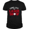 Long Live the Laser Show Boston Baseball 2021 shirt