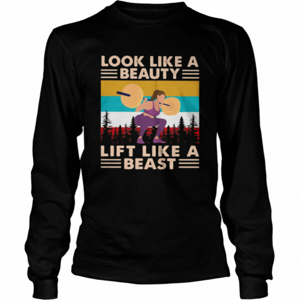 Look Like A Beauty Lift Like A Beast Weight Lifting Vintage shirt