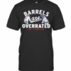 Los Angeles Barrels Are Overrated T-Shirt