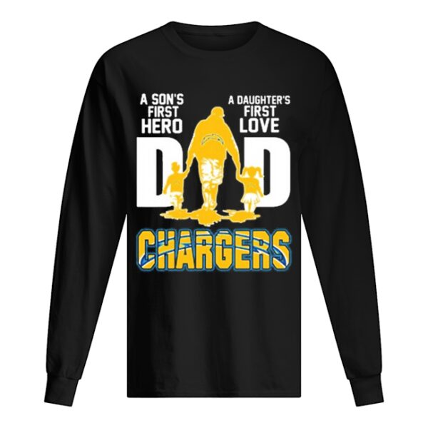 Los Angeles Chargers Dad a son’s first Hero a Daughter’s first love shirt