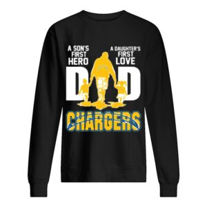 Los Angeles Chargers Dad a son’s first Hero a Daughter’s first love shirt