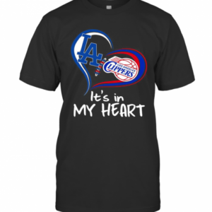 Los Angeles Dodgers And Los Angeles Clippers It’S In My Heart T-Shirt