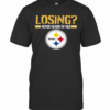 Losing Never Heard Of Her Pittsburgh Steelers T-Shirt