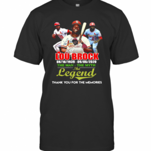 Lou Brock 1939 2020 The Man The Myth The Legend Signature T-Shirt