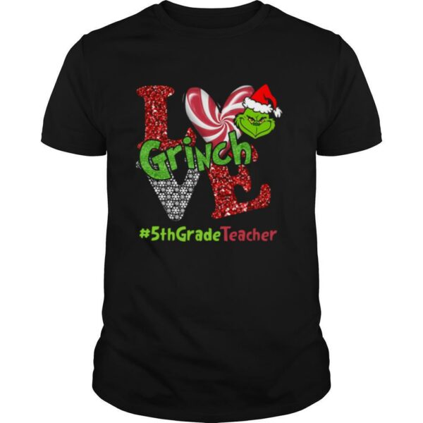 Love Grinch #5thGradeTeacher Christmas shirt