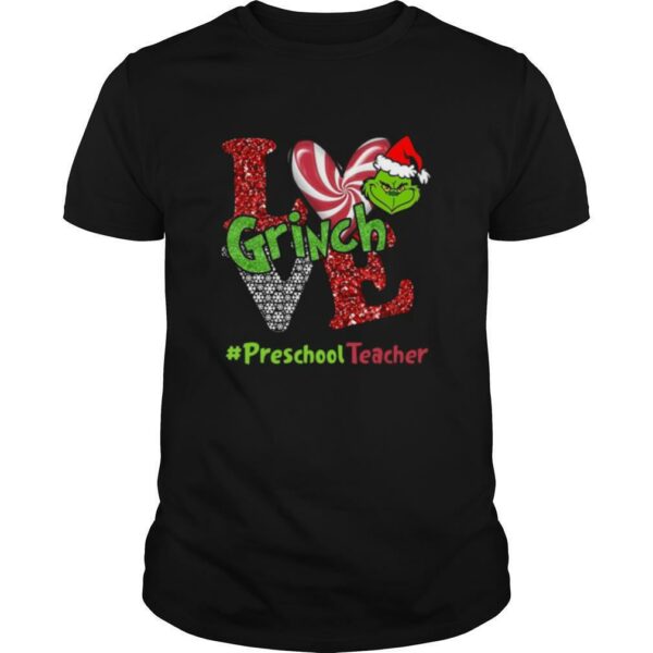 Love Grinch #PreschoolTeacher Christmas shirt