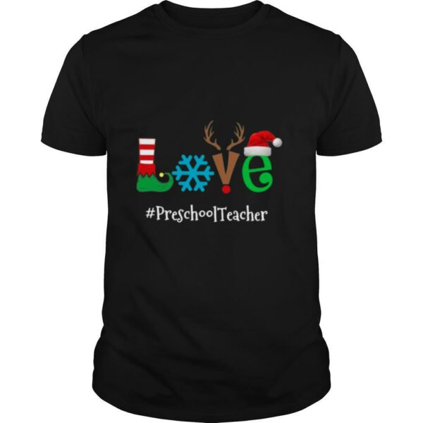 Love Snow Elf Reindeer Preschool Teacher Christmas shirt