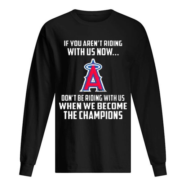 MLB Los Angeles Angels Baseball We Become The Champions shirt