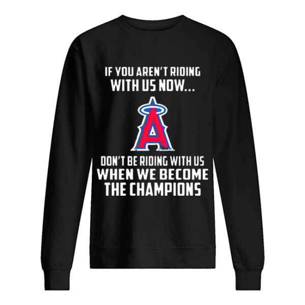 MLB Los Angeles Angels Baseball We Become The Champions shirt