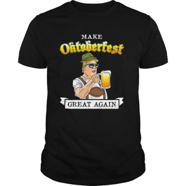 Make Oktoberfest Great Again Trump Drinking Bavarian Beer shirt