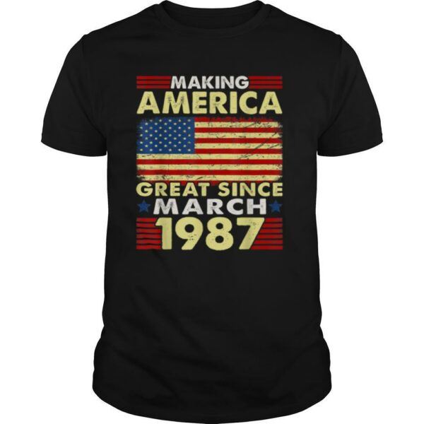 Making America Flag Great Since 1987 March 34th Bday T Shirt