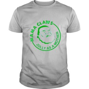 Mama Claus Jolly as a mother Santa Claus Christmas shirt