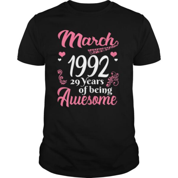 March Girls 1992 Birthday 29 Years Old Awesome Since 1992 T Shirt