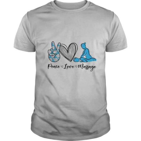 Massage Therapist Peace Love Massage shirt