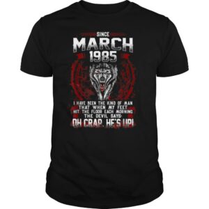Mens March 1985 shirt funny 36th birthday gift were born Mar 1985 T Shirt