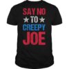 Mens Say No To Creepy Joe Vintage Funny Anti Joe Biden 2020 Retro shirt