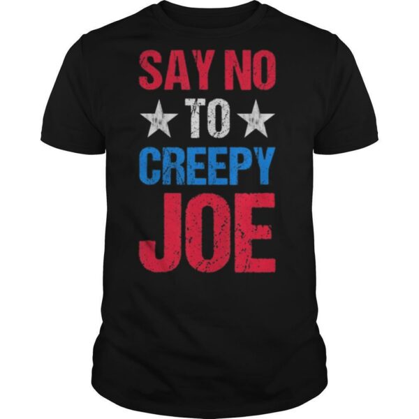 Mens Say No To Creepy Joe Vintage Funny Anti Joe Biden 2020 Retro shirt