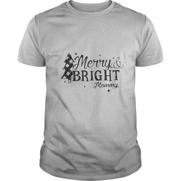 Merry And Bright Mommy Christmas shirt