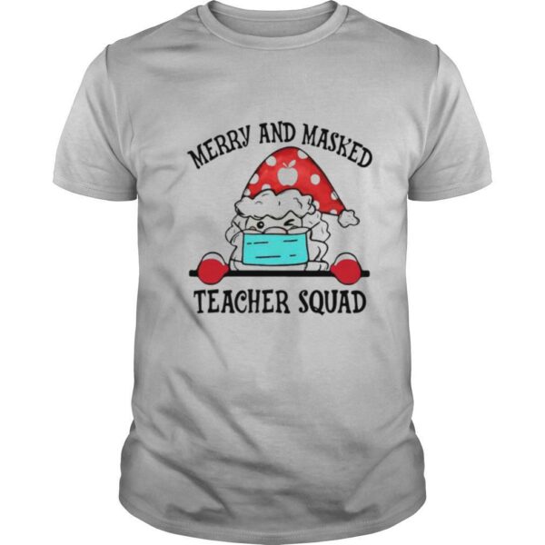 Merry And Masked Teacher Squad Christmas shirt