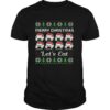 Merry Christmas Lets Cats Hat shirt