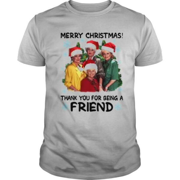 Merry Christmas Thank You For Being A Friend shirt