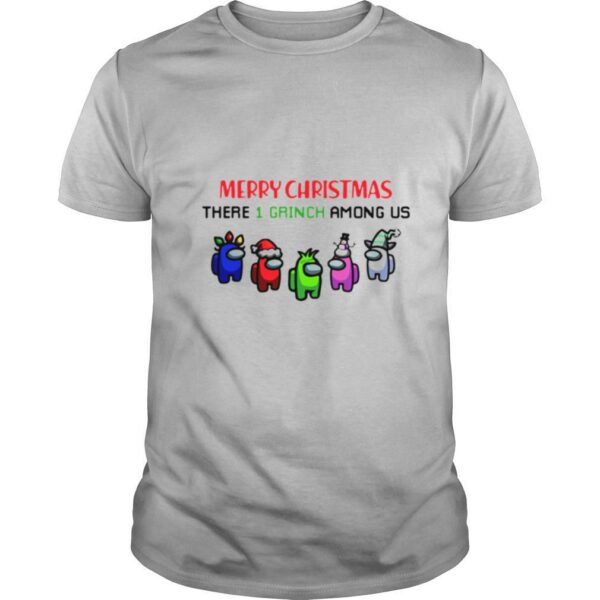 Merry Christmas There 1 Grinch Among US shirt