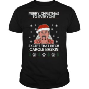 Merry Christmas To Everyone Except That Bitch Carole Baskin Ugly Christmas shirt