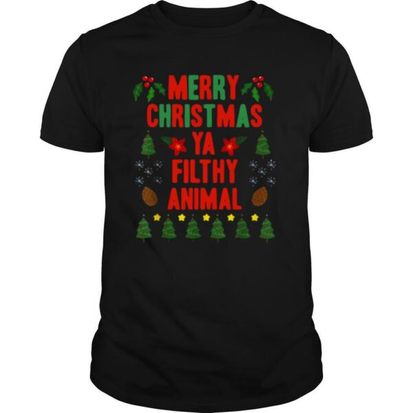 Merry Christmas Ya Filthy Animals Funny Christmas Gift shirt