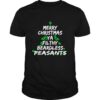 Merry Christmas Ya Filthy Beardless Peasants shirt