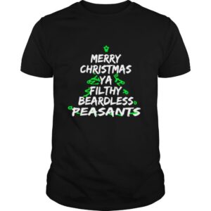 Merry Christmas Ya Filthy Beardless Peasants shirt