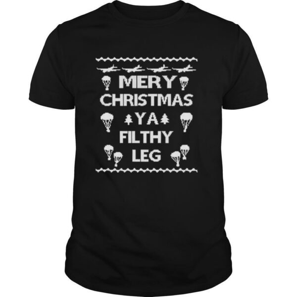 Merry Christmas Ya Filthy Leg Ugly Christmas shirt