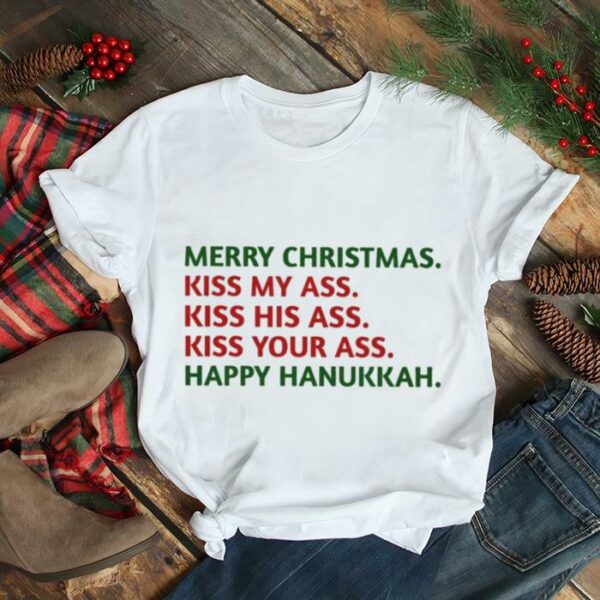 Merry Christmas kiss my ass kiss his kiss your ass T shirt