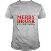 Merry Drunk I’m Christmas shirt