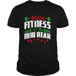 Merry Fitness And A Happy New Rear Christmas New Year shirt