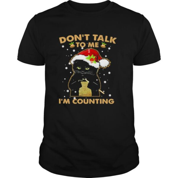 Merry christmas black cat don’t talk to me i’m counting shirt