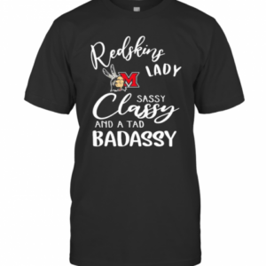 Miami Redskins Lady Sassy Classy And A Tad Badassy T-Shirt