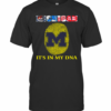 Michigan Detroit Tigers Detroit Lions Detroit Red Wings Detroit Pistons It_S In My DNA T-Shirt