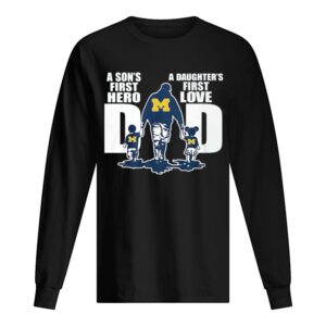 Michigan Wolverines Dad A Son’s First Hero A Daughter’s First Love shirt Michigan Wolverines Dad A Son’s First Hero A Daughter’s First Love shirt