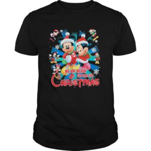Mickey And Minnie Mouse We Are Never And Too Old For Ugly Christmas shirt